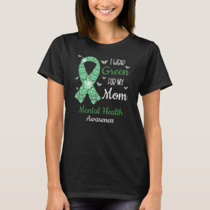 I Wear Green For My Mom Mental Health Awareness T-Shirt