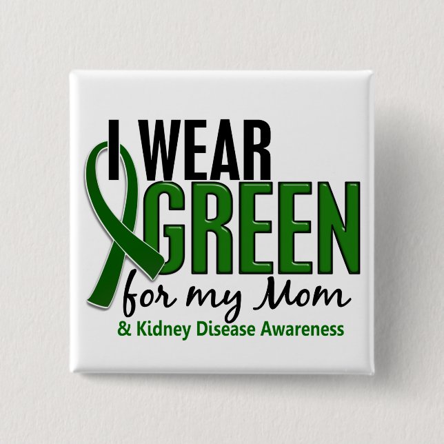 I Wear Green For My Mum 10 Kidney Disease 15 Cm Square Badge (Front)