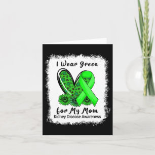 I Wear Green For My Mum Kidney Disease Awareness B Card