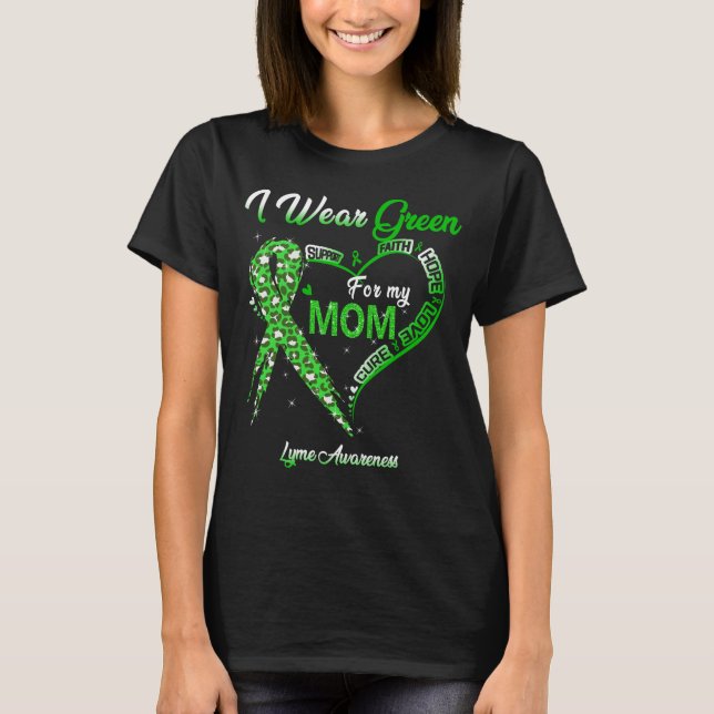I Wear Green For My Mum Lyme Awareness T-Shirt (Front)