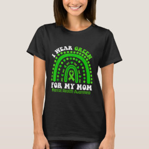 I Wear Green For My Mum Mental Health Awareness T-Shirt