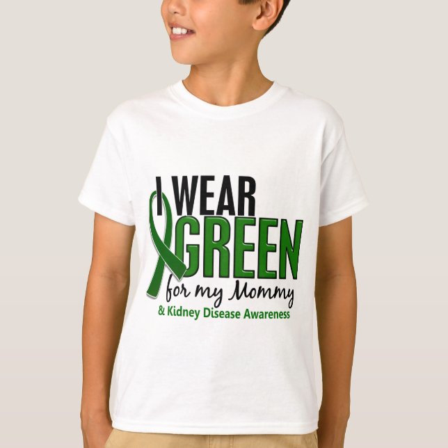 I Wear Green For My Mummy 10 Kidney Disease T-Shirt (Front)