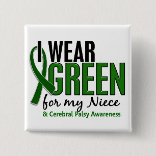 I Wear Green For My Niece 10 Cerebral Palsy 15 Cm Square Badge