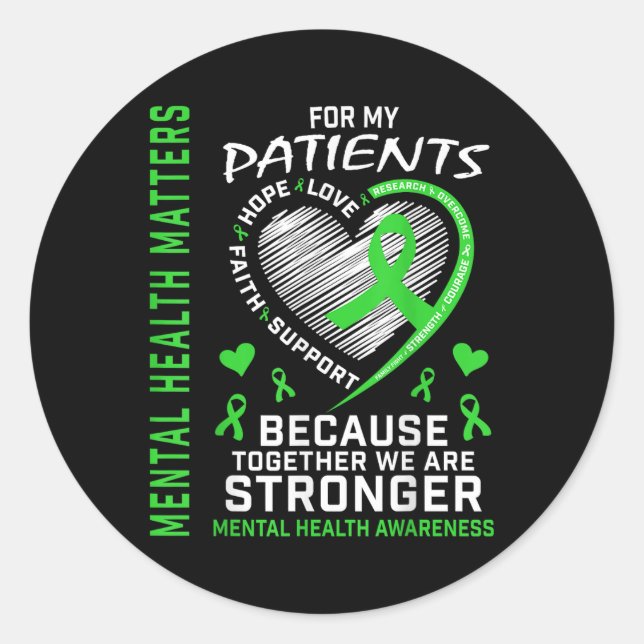 I Wear Green For My Patients Mental Health S Aware Classic Round Sticker (Front)