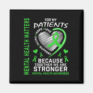 I Wear Green For My Patients Mental Health S Aware Magnet
