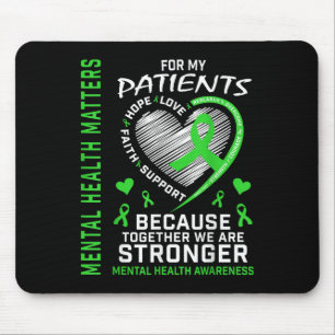 I Wear Green For My Patients Mental Health S Aware Mouse Mat