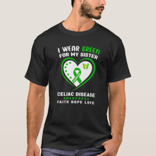 I Wear Green For My Sister - Celiac Disease Awaren T-Shirt