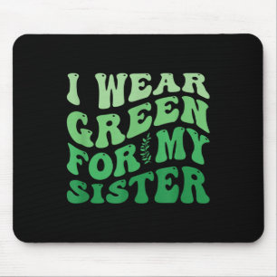 I Wear Green For My Sister Mental Health Awareness Mouse Mat