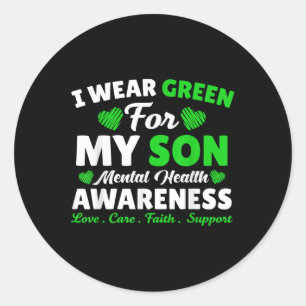 I Wear Green For My Son Mental Health Awareness Classic Round Sticker