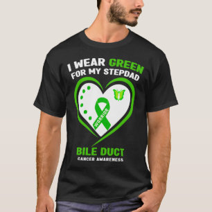 I Wear Green For My Stepdad Bile Duct Cancer Aware T-Shirt
