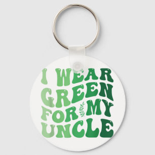 I Wear Green For My Uncle Mental Health Awareness  Key Ring