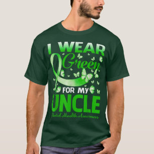 I Wear Green For My Uncle Mental Health Awareness T-Shirt