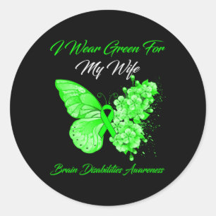 I Wear Green For My Wife Brain Disabilities Awaren Classic Round Sticker