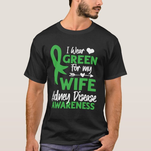 I wear Green for my Wife Cute Kidney Disease Aware T-Shirt (Front)