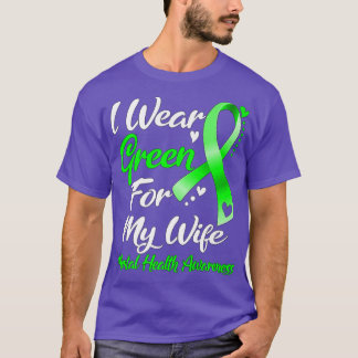 I Wear Green For My Wife Mental Health Awareness23 T-Shirt