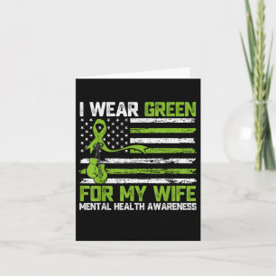 I Wear Green For My Wife Mental Health Awareness _ Card