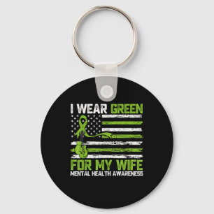 I Wear Green For My Wife Mental Health Awareness _ Key Ring