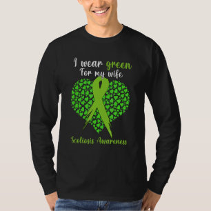 I Wear Green For My Wife Scoliosis Awareness T-Shirt