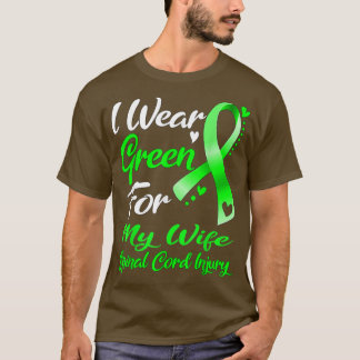 I Wear Green For My WIFE Spinal Cord Injury Awaren T-Shirt