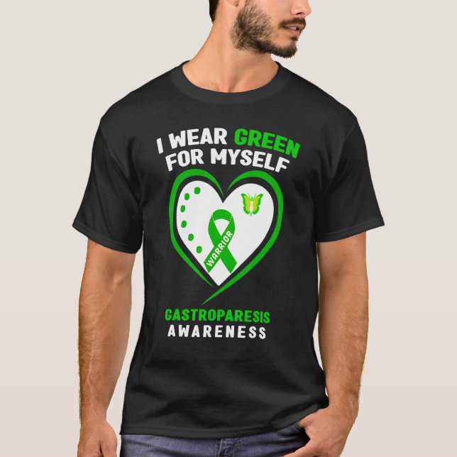 I Wear Green For Myself Gastroparesis Awareness T-Shirt (Front)