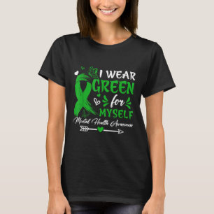 I Wear Green For Myself Mental Health Awareness Bu T-Shirt