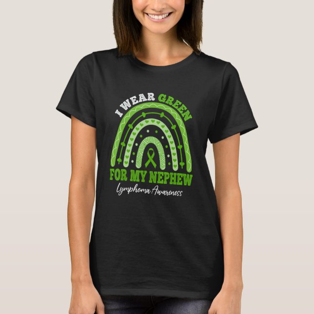 I Wear Green For Nephew Lymphoma Awareness Matchin T-Shirt (Front)