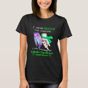 I Wear Green For Someone Kabuki Syndrome Awareness T-Shirt
