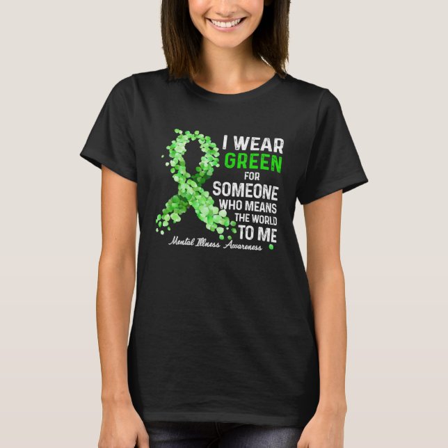I Wear Green For Someone Special Mental Illness Aw T-Shirt (Front)