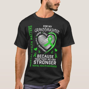 I Wear Green Granddaughter Mental Health S Awarene T-Shirt