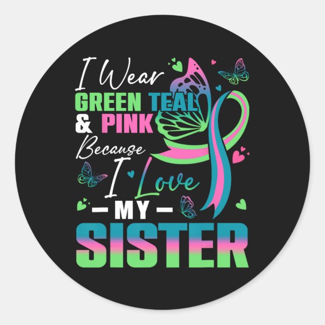 I Wear Green Teal Pink Because I Love My Sister Mb Classic Round Sticker (Front)