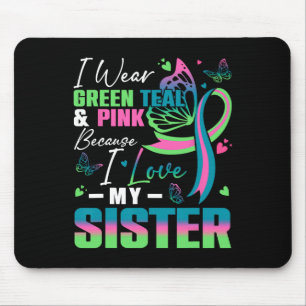 I Wear Green Teal Pink Because I Love My Sister Mb Mouse Mat