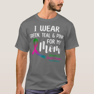 I Wear Green Teal Pink For My Mom Metastatic Breas T-Shirt