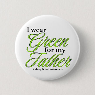 I wear green to Support my father 6 Cm Round Badge