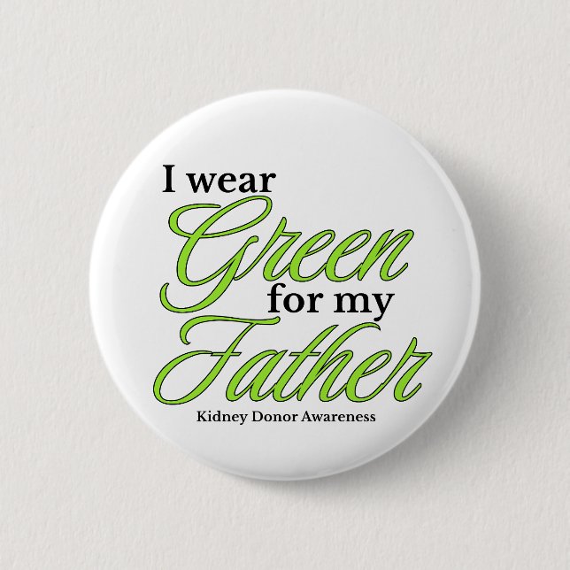 I wear green to Support my father 6 Cm Round Badge (Front)