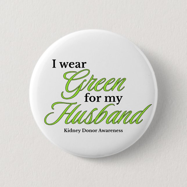 I wear Green to Support my husband 6 Cm Round Badge (Front)