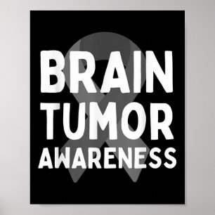 I Wear Grey For Brain Tumour Awareness Grey S Ribb Poster