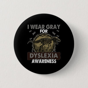 I Wear Grey For Dyslexia Awareness 6 Cm Round Badge