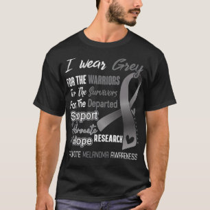 I Wear Grey For Melanoma Awareness Support Melanom T-Shirt