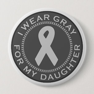 I Wear Grey For My Daughter 10 Cm Round Badge