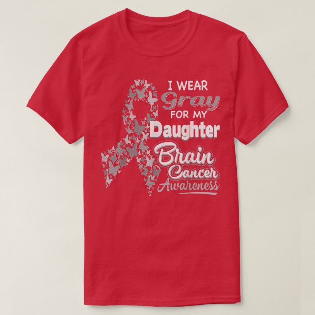 I wear Grey for my Daughter - Brain Cancer Awarene T-Shirt (Design Front)