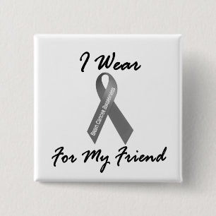 I Wear Grey For My Friend 1 Brain Cancer 15 Cm Square Badge