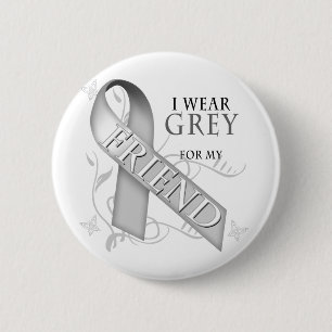 I Wear Grey for my Friend 6 Cm Round Badge