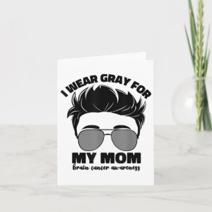 I Wear Grey For My Mum Brain Cancer Awareness Men Card