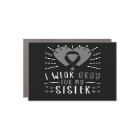 I Wear Grey For My Sister Brain Tumour Grey Ribbon