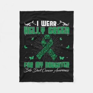 I Wear Kelly Green For Daughter Bile Duct Cancer A Fleece Blanket