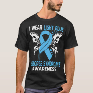 I Wear Light Blue For DIGEORGE SYNDROME Awareness T-Shirt