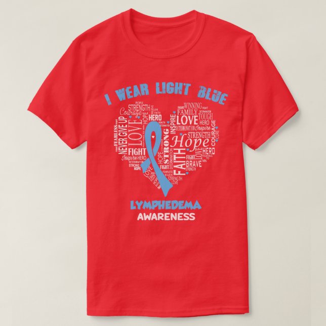 I Wear Light Blue For Lymphedema Awareness Faith H T-Shirt (Design Front)