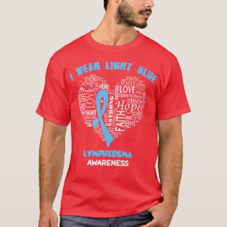 I Wear Light Blue For Lymphedema Awareness Faith H T-Shirt