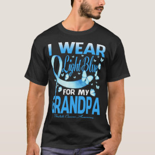 I wear Light Blue FOR MY GRANDPA Prostate cancer T-Shirt