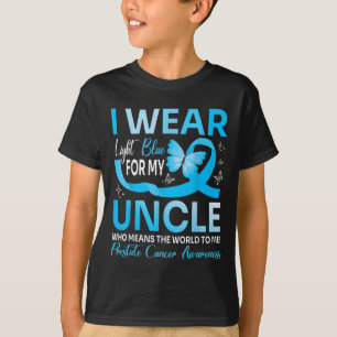 I Wear Light Blue For My Uncle World To Me Prostat T-Shirt